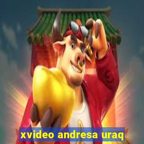 xvideo andresa uraq